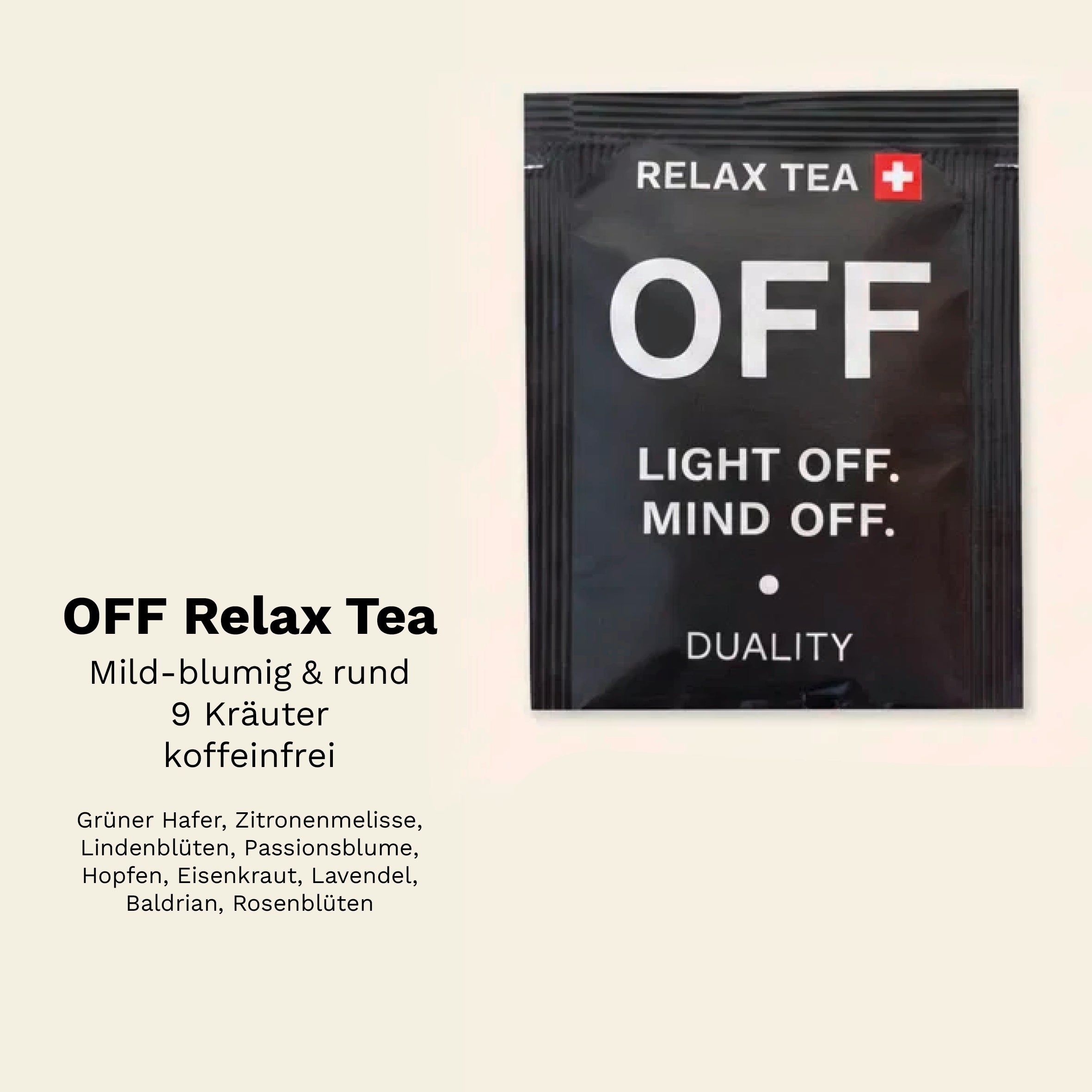 OFF Relax Tea mit neun Kräutern: koffeinfrei, mild, blumig und rund im Geschmack.